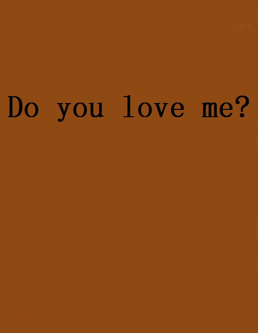 do you love me?