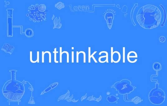 unthinkable（英语单词）_百度百科