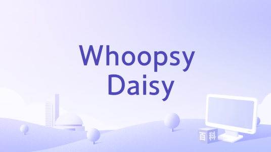 Whoopsy Daisy_百度百科