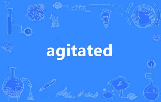 agitated_百度百科