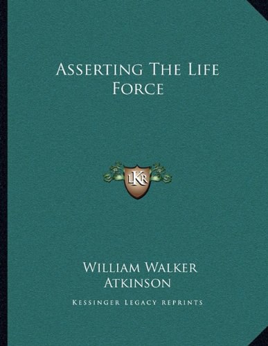 asserting the life force