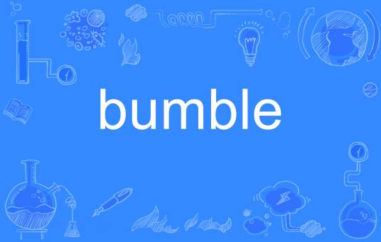 bumble（英文单词）_百度百科