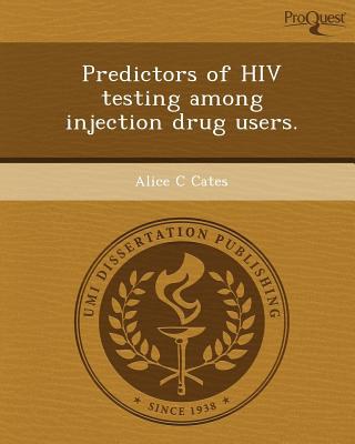 predictors of hiv testing among injection drug users.