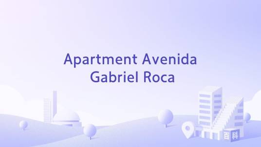 Apartment Avenida Gabriel Roca_百度百科