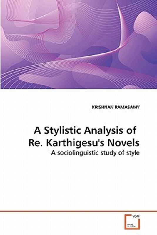 a stylistic analysis of re. karthigesus novels