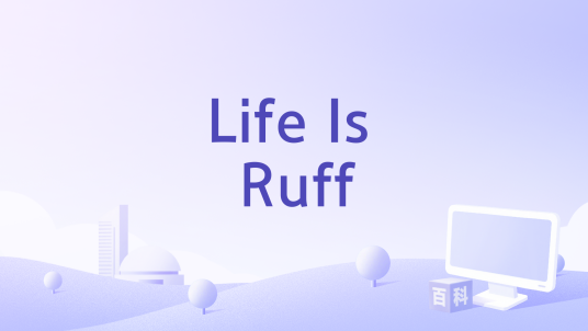 Life Is Ruff_百度百科