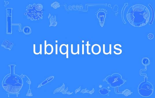 Ubiquitous（英语单词）_百度百科