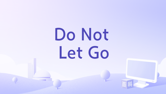 Do Not Let Go_百度百科