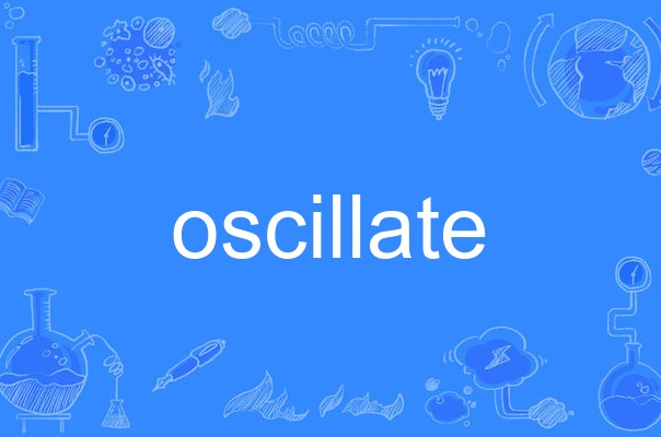 oscillate