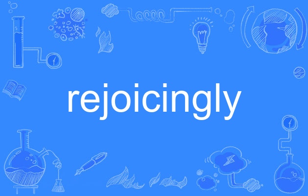 rejoicingly