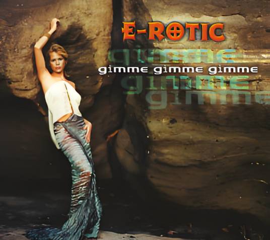 Gimme Gimme Gimme（E-Rotic演唱歌曲）_百度百科
