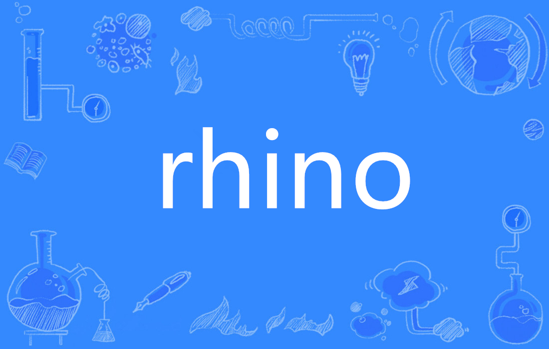 p data-id="tmosrgtadoio">rhino,英语单词,主要用作 a target="