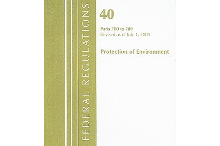 code of federal regulations title 40 parts 700 to 789 protection