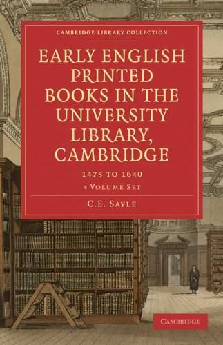 Early English Printed Books in the University Library, Cambridge 4 ...
