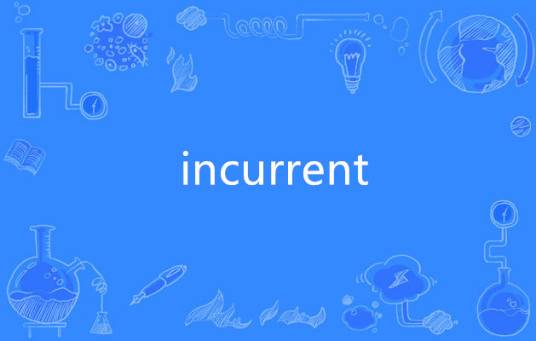 incurrent_百度百科