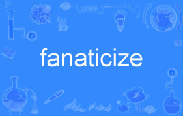fanaticize