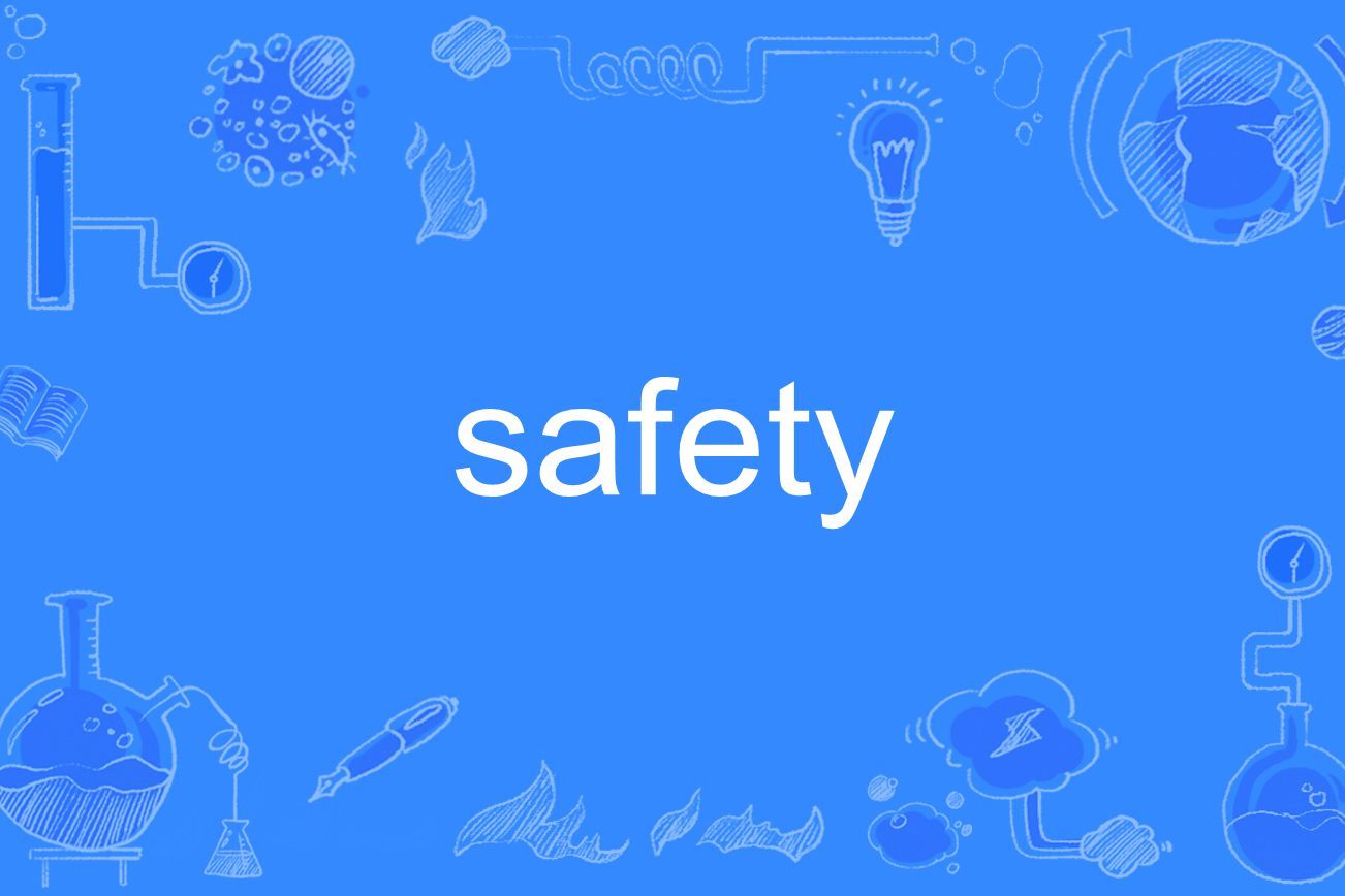 it2d0u">safety, a target="_blank" href="/item/英语单词/10876304"