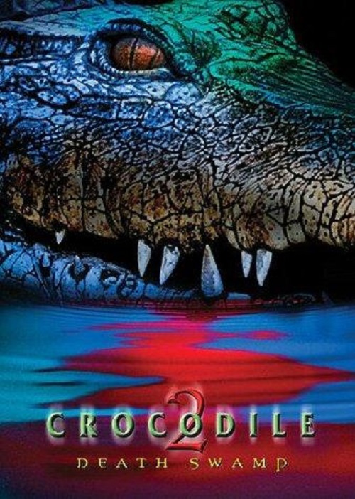 惊世巨鳄2crocodile2:deathswamp(2002)