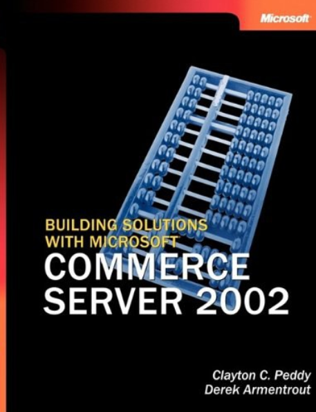 Building Solutions with Microsoft Commerce Server 2002_百度百科