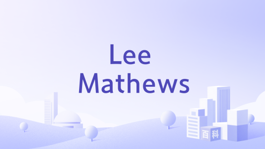 Lee Mathews_百度百科