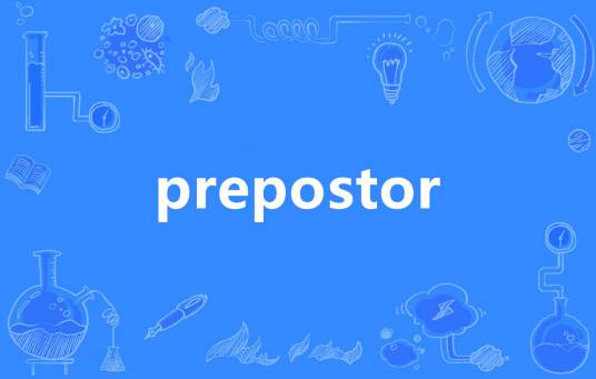 prepostor_百度百科