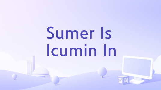 Sumer Is Icumin In_百度百科