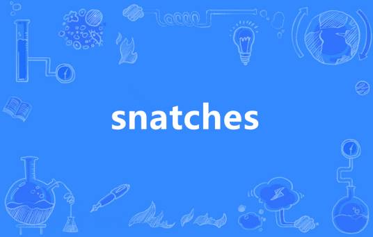snatches_百度百科
