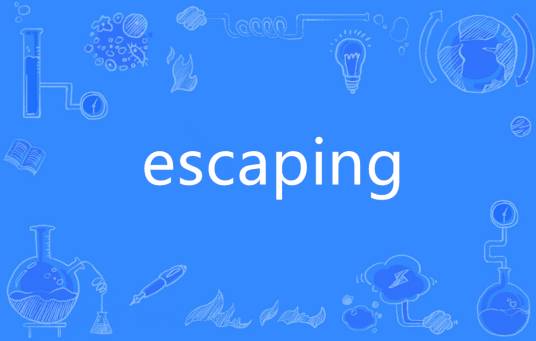 Escaping（英语单词）_百度百科