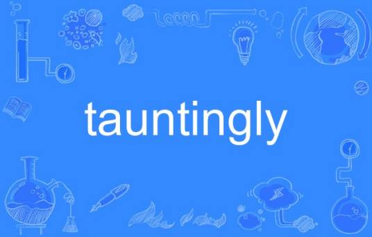 tauntingly_百度百科