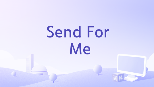 Send For Me_百度百科