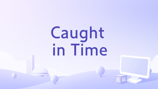 Caught in Time_百度百科