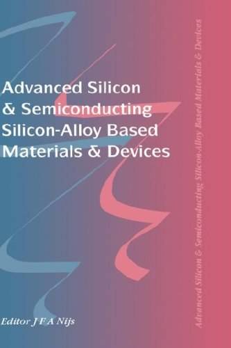 Advanced Silicon and Semiconducting Silicon-alloy Based Materials and ...