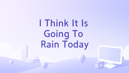 I Think It Is Going To Rain Today_百度百科