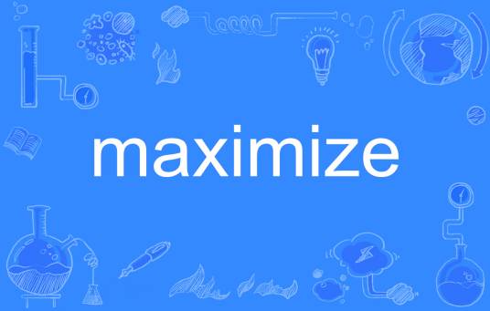 maximize_百度百科