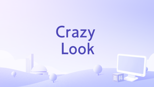 Crazy Look_百度百科