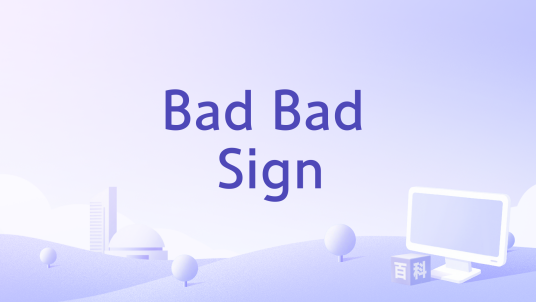 Bad Bad Sign_百度百科
