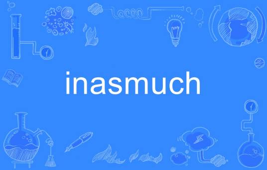 inasmuch_百度百科