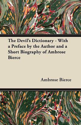 The Devil's Dictionary - With a Preface by the Author and a Short ...