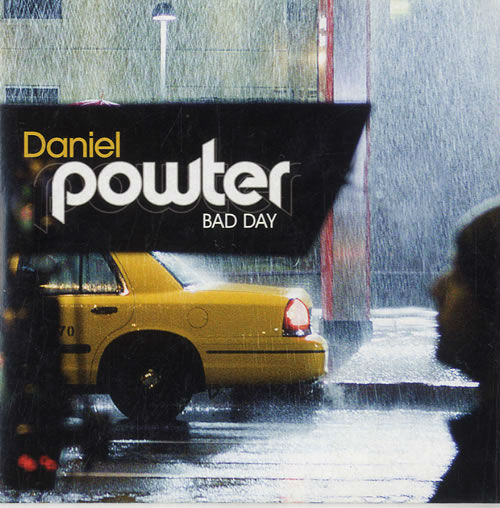 《 b>bad day /b>》为加拿大流行歌手丹尼尔·波特(daniel powter)所