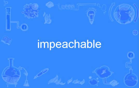 impeachable_百度百科