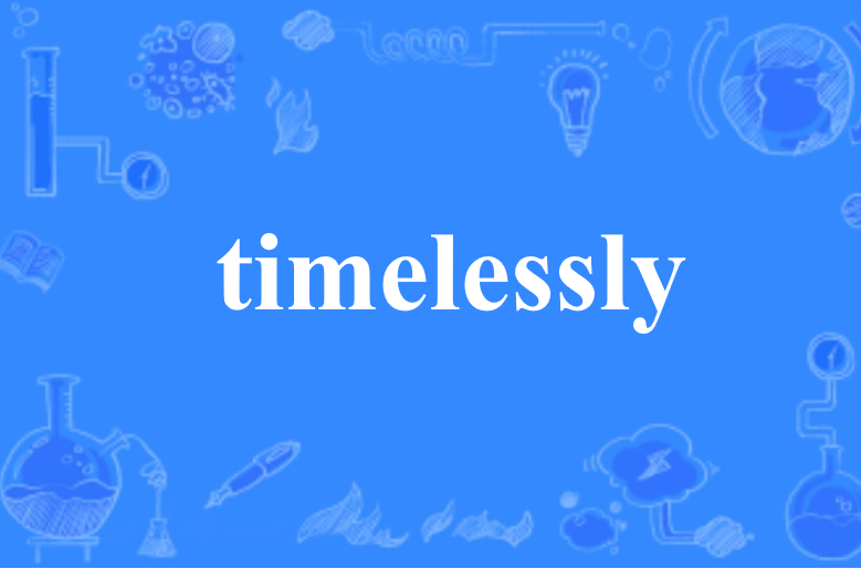 timelessly