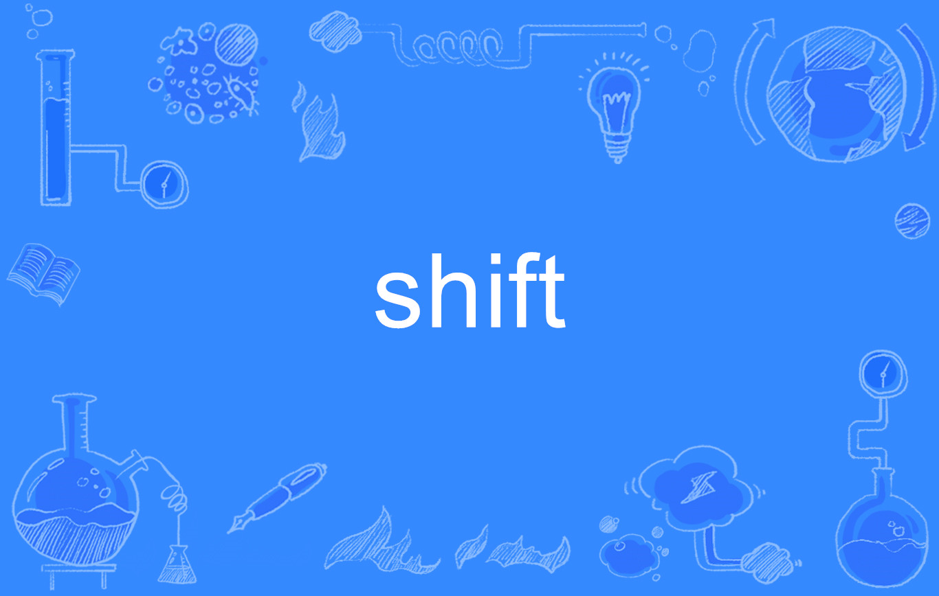 shift