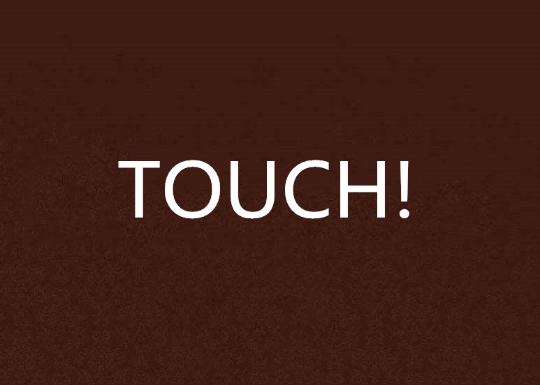touch!