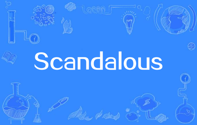 scandalous