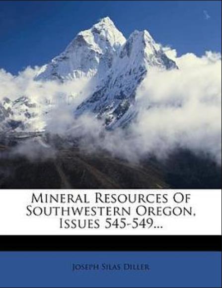mineral resources of southwestern oregon, issues 545-549.