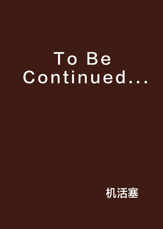 to be continued.
