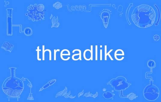 threadlike_百度百科
