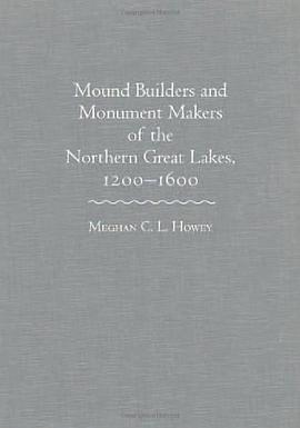 mounds builders and monument makers of the northern great lakes
