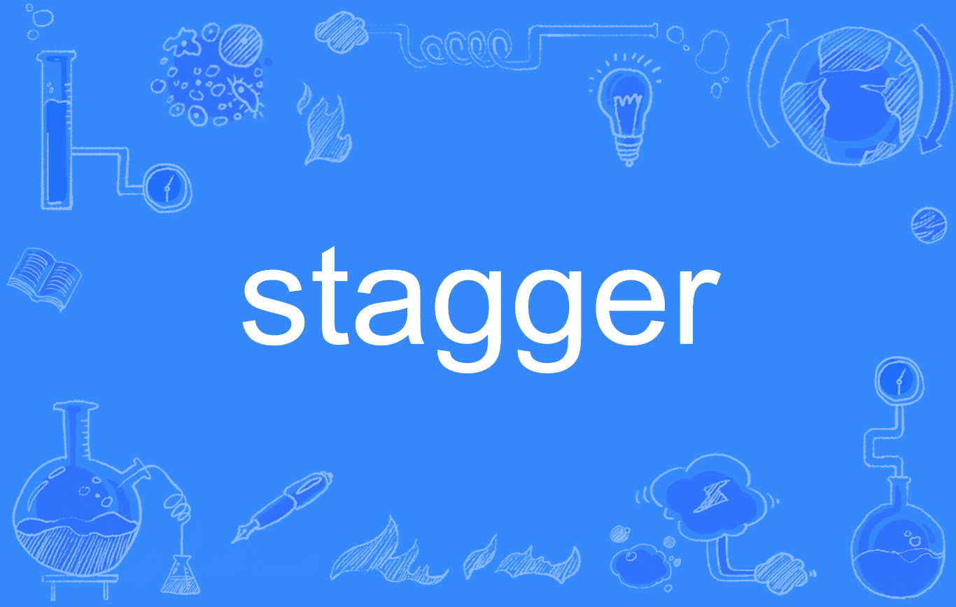 stagger