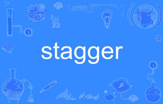 stagger_百度百科